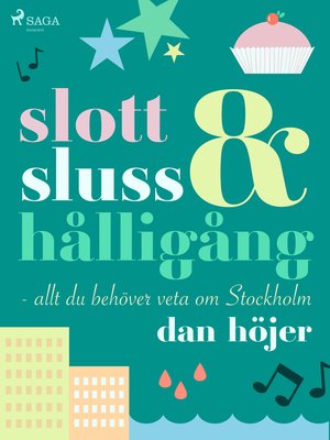 cover image of Slott & sluss & hålligång--allt du behöver veta om Stockholm